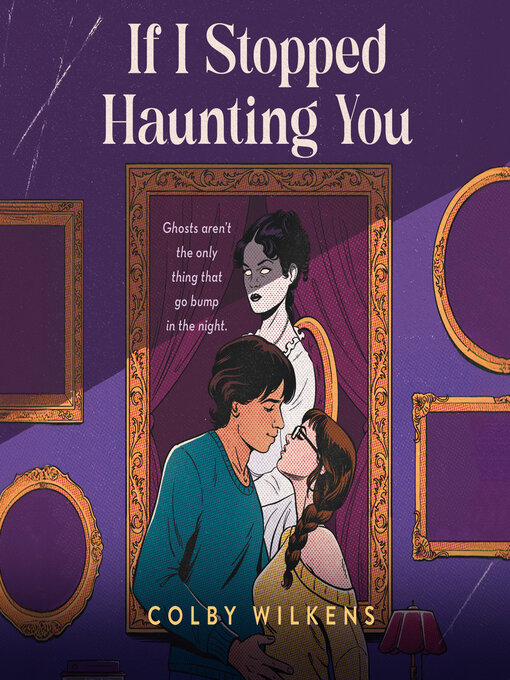 Title details for If I Stopped Haunting You by Colby Wilkens - Wait list